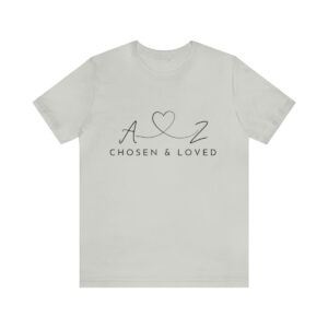 Chosen and Loved A to Z T-Shirt